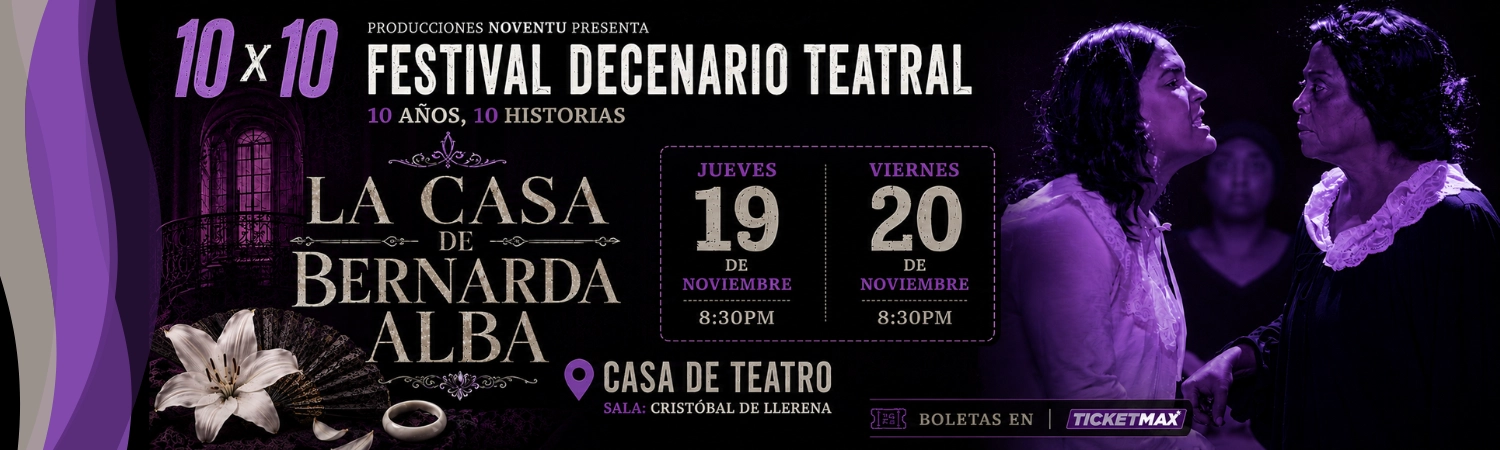 FDT 10X10 | LA CASA DE BERNARDA ALBA | | 8:30 PM | Jueves 19 Noviembre 2026