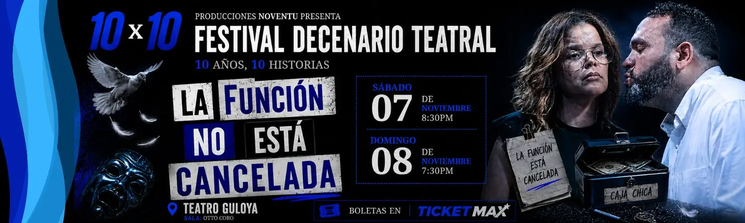 FDT 10X10 | LA FUNCIÓN NO ESTÁ CANCELADA | | 8:30 PM | Sábado 7 Noviembre 2026