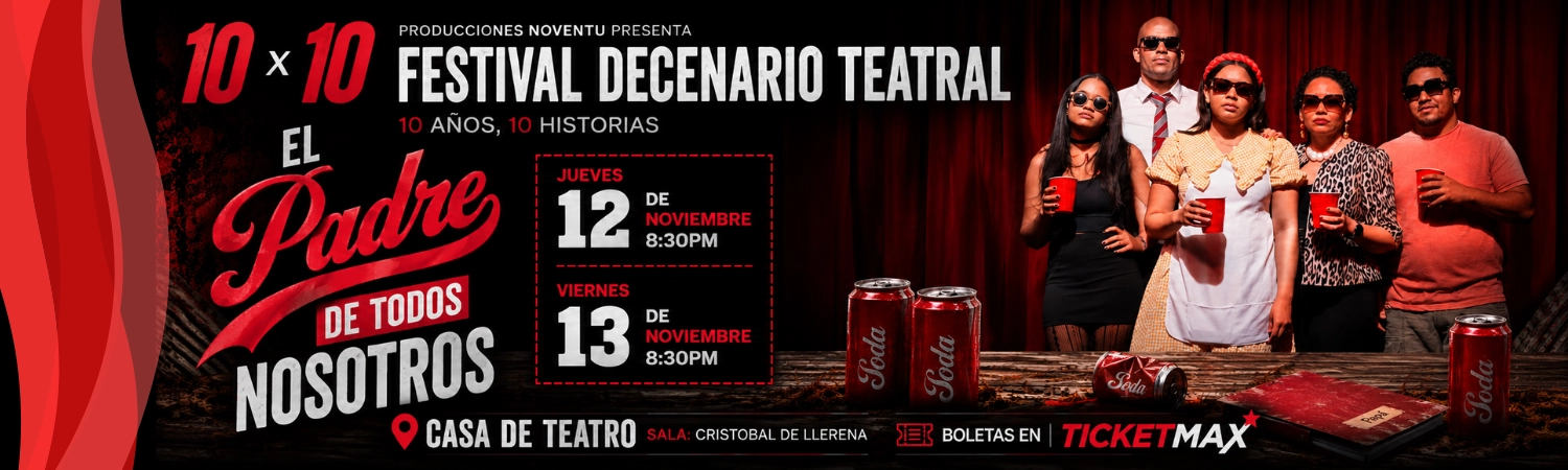 FDT 10X10 | EL PADRE DE TODOS NOSOTROS | | 8:30 PM | Viernes 13 Noviembre 2026