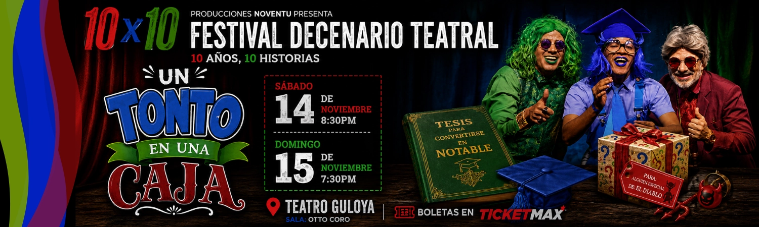 FDT 10X10 | UN TONTO EN UNA CAJA | | 8:30 PM | Sábado 14 Noviembre 2026