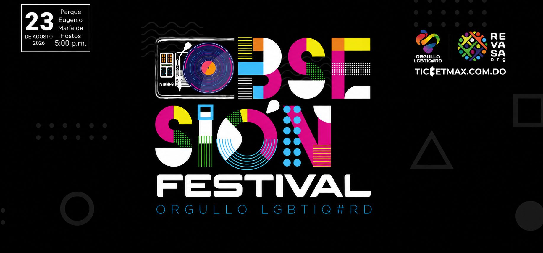 Obsesión: Festival del Orgullo LGBTIQ#RD 2026 | 5:00 PM | Domingo 23 Agosto 2026