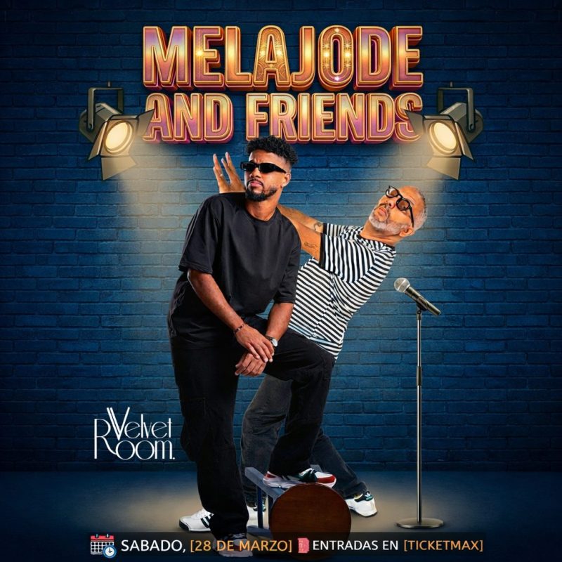 MELAJODE & Friends | 7:00 PM | Sábado 28 Marzo 2026