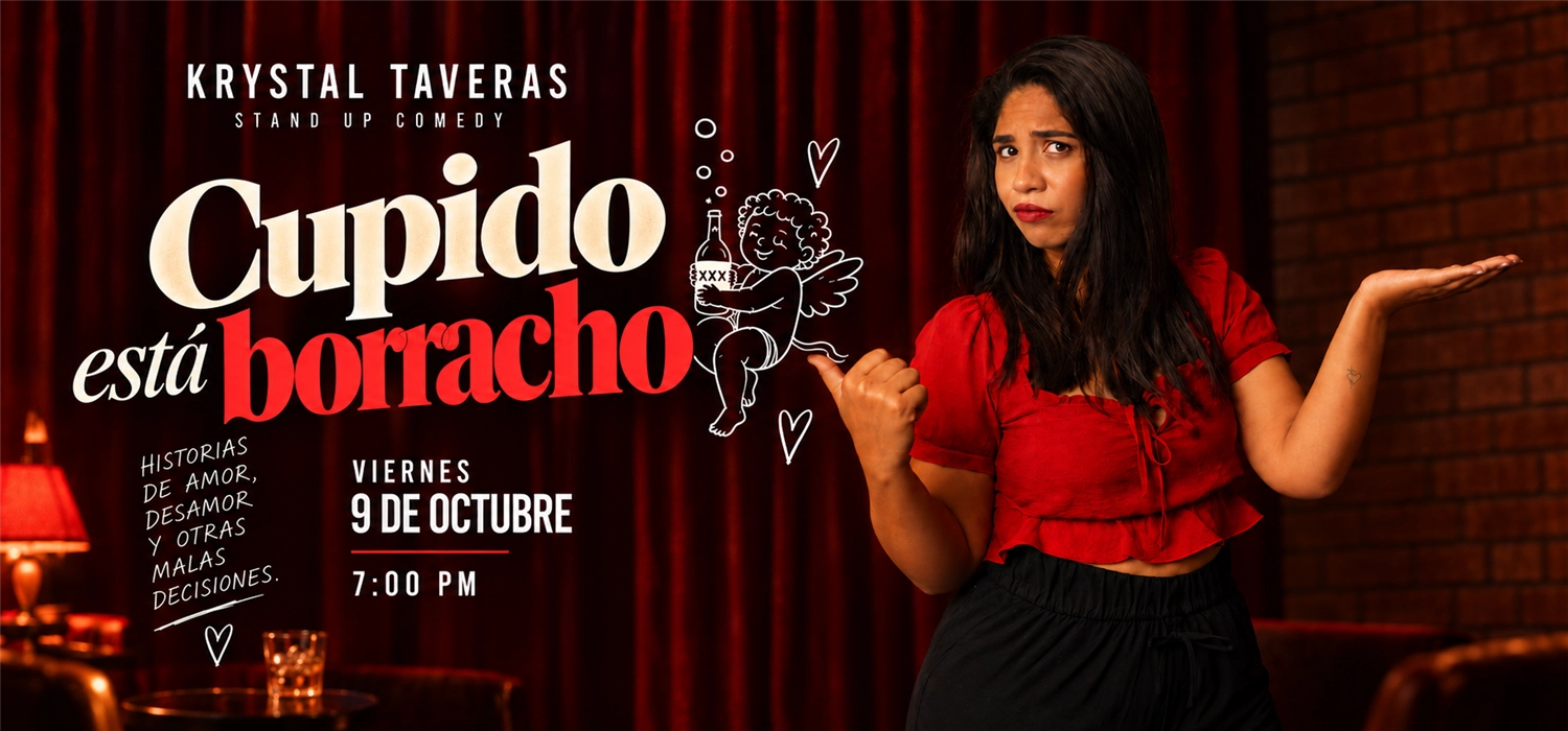 Cupido está borracho - Show de stand up comedy / improv - Krystal Taveras | 7:00 PM | Viernes 9 Octubre 2026