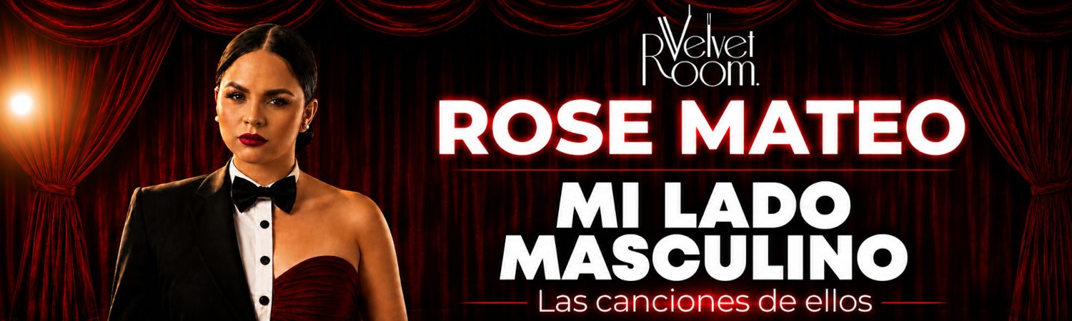 Rose Mateo: Mi Lado Masculino | 8:00 PM | Viernes 7 Agosto 2026