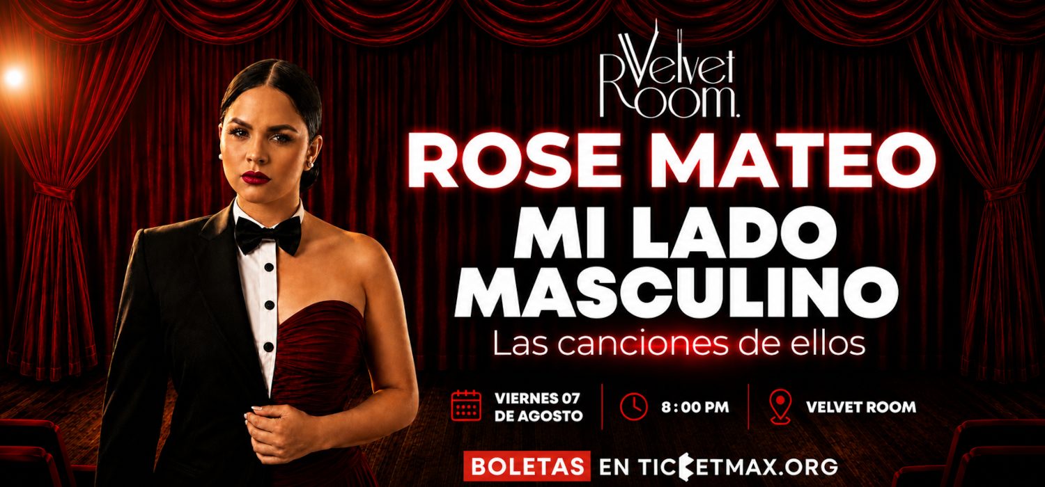 Rose Mateo: Mi Lado Masculino | 8:00 PM | Viernes 7 Agosto 2026